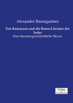 Das Ramayana Und Die Rama-Literatur Der Inder