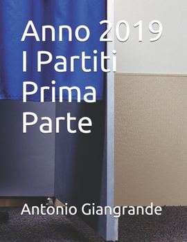 Anno 2019 I Partiti Prima Parte