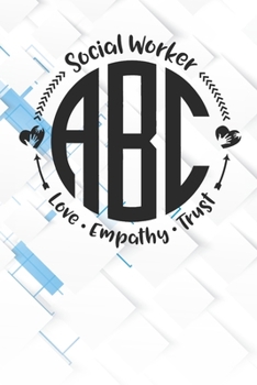 Paperback Social Worker ABC - Love, Empathy, Trust Notebook: Black Blank Social Worker ABC - Love, Empathy, Trust Notebook / Journal Gift ( 6 x 9 - 110 blank pa Book
