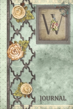 Paperback W Journal: Vintage Shabby Roses Journal, personalized monogram initial W blank lined notebook - Decorated interior pages Book