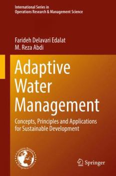 Hardcover Adaptive Water Management: Concepts, Principles and Applications for Sustainable Development Book