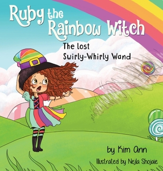 Hardcover Ruby the Rainbow Witch: The Lost Swirly-Whirly Wand Book