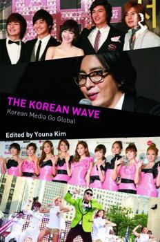 Paperback The Korean Wave: Korean Media Go Global Book