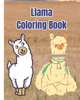 Paperback Llama Coloring Book: Lovable Llamas to Color, Fun Coloring Gift Book for Llama Lovers, Kids, Girls, Boys, Teens, Adults Relaxation Book