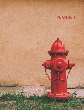 Planner: Fiirefighter Fire Hydrant 2 Year Weekly Planning Organizer | 2020 - 2021 | January 20 - December 21 | Writing Notebook | Productive Datebook ... | Plan Days, Set Goals & Get Stuff Done
