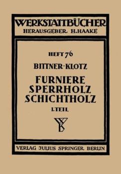 Paperback Furniere -- Sperrholz Schichtholz: Erster Teil: Technologische Eigenschaften; Prüf- Und Abnahmevorschriften; Meß-, Prüf- Und Hilfsgeräte [German] Book