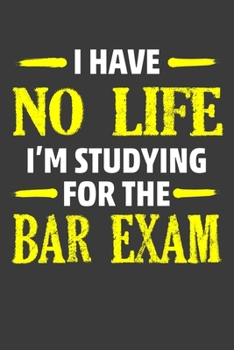 Paperback I Have No Life I'M Studying For The Bar Exam: Perfect Notebook For Funny Law School Graduate . Cute Cream Paper 6*9 Inch With 100 Pages Notebook For W Book