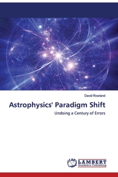 Paperback Astrophysics' Paradigm Shift Book