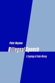 Paperback Bilingual Speech: A Typology of Code-Mixing Book