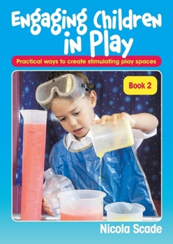 Paperback Engaging Children Play - Book 2: Practical ways to create stimulating play spaces Book