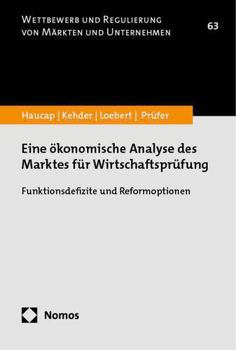 Paperback Eine Okonomische Analyse Des Marktes Fur Wirtschaftsprufung: Funktionsdefizite Und Reformoptionen [German] Book