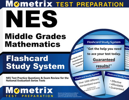 Misc. NES Middle Grades Mathematics Flashcard Study System: NES Test Practice Questions & Exam Review for the National Evaluation Series Tests Book