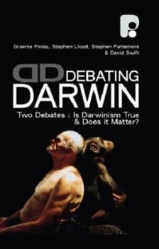 Paperback Debating Darwin: Two Debates: Is Darwinism True and Does it Matter? Book