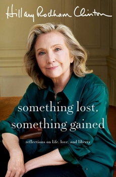 Hardcover Something Lost, Something Gained: Reflections on Life, Love, and Liberty Book