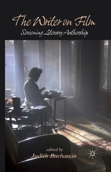 Paperback The Writer on Film: Screening Literary Authorship Book