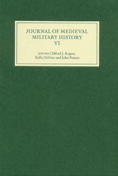 Hardcover Journal of Medieval Military History: Volume VI Book