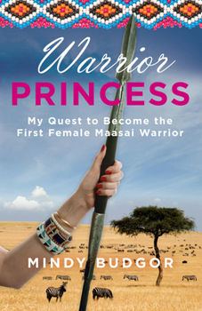 Hardcover Warrior Princess: My Quest to Become the First Female Maasai Warrior Book