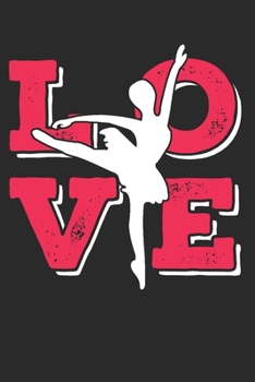 BALLET: Ballet Notebook the perfect gift idea for ballet dancers or ballet teachers. The book has 120 white pages with dot patterns that assist you in writing or sketching.