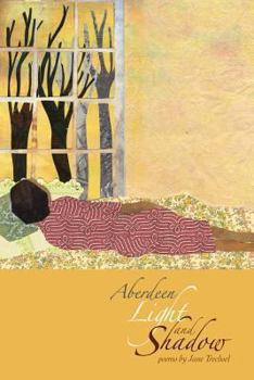 Paperback Aberdeen Light and Shadow: poems by Jane Trechsel Book