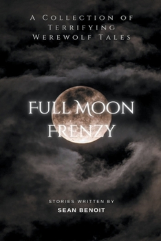 Paperback Full Moon Frenzy: A Collection of Terrifying Werewolf Tales Book