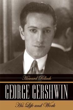 Hardcover George Gershwin: His Life and Work Book