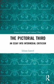 Hardcover The Pictorial Third: An Essay Into Intermedial Criticism Book