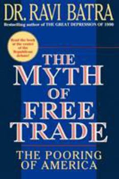 Paperback The Myth of Free Trade: The Pooring of America Book