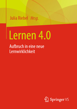 Paperback Lernen 4.0: Aufbruch in Eine Neue Lernwirklichkeit [German] Book