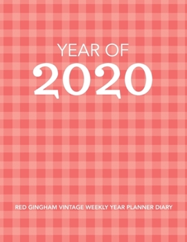 Paperback YEAR of 2020: Ginham Weekly Year Planner Diary 2020 Book