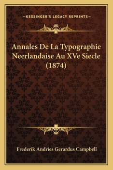 Paperback Annales De La Typographie Neerlandaise Au XVe Siecle (1874) [French] Book