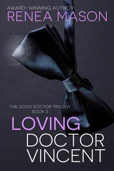 Loving Doctor Vincent - Book #3 of the Good Doctor Trilogy