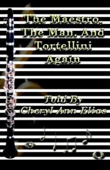 Paperback The Maestro, the Man, and Tortellini Again'' Told by Cheryl Ann Elias. Book