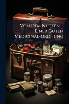 Paperback Von Dem Nutzen ... Einer Guten Medicinal-ordnung Book