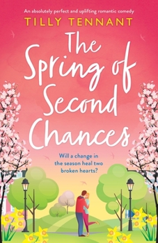 Paperback The Spring of Second Chances: An absolutely perfect and uplifting romantic comedy Book