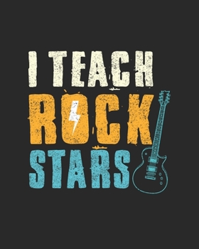 Paperback I Teach Rock Stars: Teacher Appreciation Notebook Or Journal Book