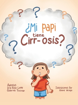 Hardcover ¿Mi Papi Tiene Cirr-Osis? [Spanish] Book
