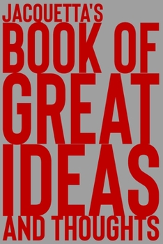 Paperback Jacquetta's Book of Great Ideas and Thoughts: 150 Page Dotted Grid and individually numbered page Notebook with Colour Softcover design. Book format: Book