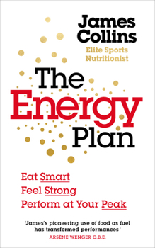 Paperback The Energy Plan: Eat Smart, Feel Strong, Perform at Your Peak Book