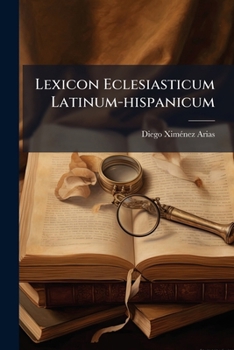 Paperback Lexicon Eclesiasticum Latinum-hispanicum: Sacro Bibliis, Conciliis, Pontificum ...... [Latin] Book