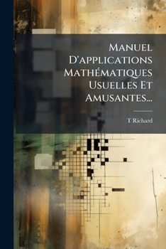 Paperback Manuel D'applications Mathématiques Usuelles Et Amusantes... [French] Book