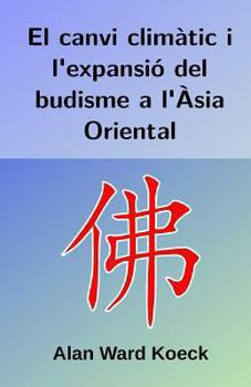 Paperback El canvi climatic i l'expansio del budisme a l'Asia Oriental [Catalan] Book