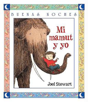 Paperback Mi Mamut Y Yo/my Mamut And I (Good Night) (Spanish Edition) [Spanish] Book