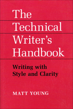 Paperback The Technical Writer's Handbook: Writing with Style and Clarity Book