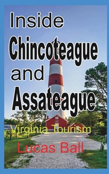 Paperback Inside Chincoteague and Assateague: Virginia Tourism Book