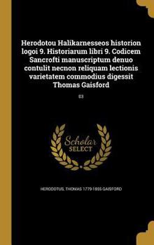 Hardcover Herodotou Halikarnesseos historion logoi 9. Historiarum libri 9. Codicem Sancrofti manuscriptum denuo contulit necnon reliquam lectionis varietatem co [Greek] Book