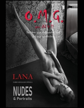 Paperback Lana Nudes and Portraits: O.M.G. you did it!! Declutter your photographer mind and stop overthinking Book