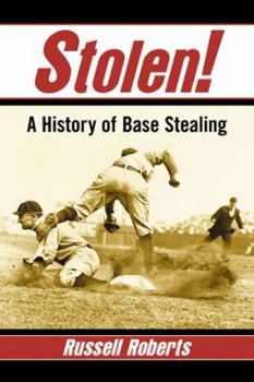 Paperback Stolen!: A History of Base Stealing Book