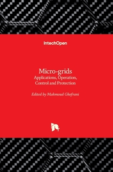 Hardcover Micro-grids: Applications, Operation, Control and Protection Book
