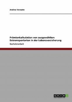 Paperback Prämienkalkulation von ausgewählten Extremsportarten in der Lebensversicherung [German] Book