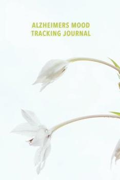 Paperback Alzheimers Mood Tracking Journal: A guided Daily and Weekly reflection for caregivers of Dementia Patients to analyse and improve care Book